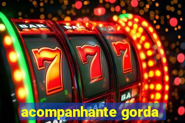 acompanhante gorda